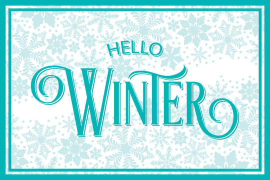 Winter wonderland scene with welcome winter in elegant typography. Aqua colored snowflake background for banner. Winter flag