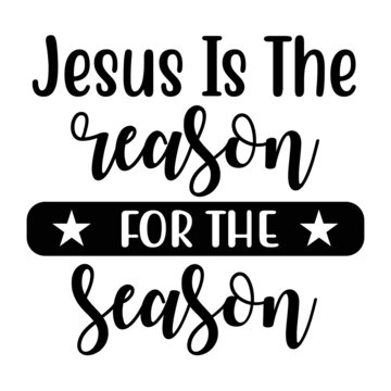 Jesus Is The Reason For The Season SVG