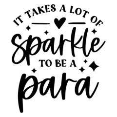 it takes a lot of sparkle to be a para background inspirational quotes typography lettering design