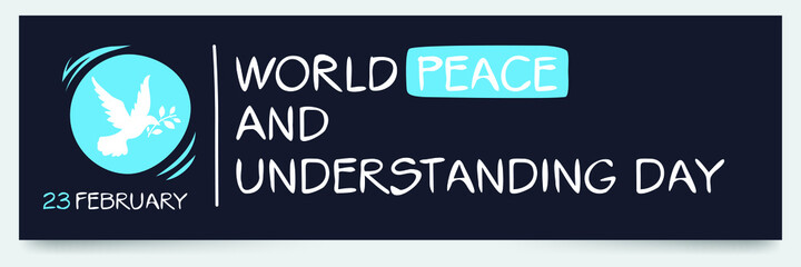 Obraz premium World Peace and Understanding Day, held on 23 February.