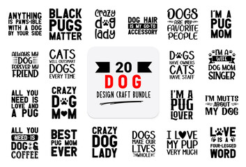 Craft design bundle with Dog lettering quotes.