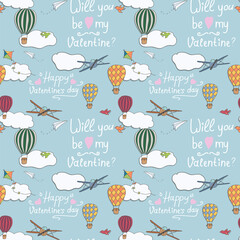 Seamless vector pattern, hand drawn hot air baloons flying in the blue sky with words Be my Valentine. Cute holiday pattern for backgrounds, wrapping paper, fabrics. Valentine Day concept