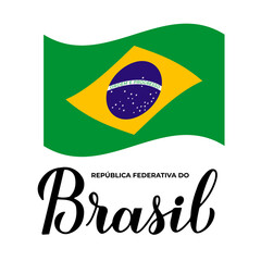 Brazilian flag isolated on white. Federative republic of Brazil calligraphy hand lettering in Portuguese. Vector template for typography poster banner, flyer, postcard