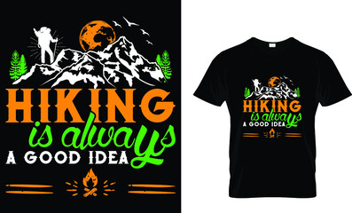 Hiking is always a good idea - Mountain T-shirt Design