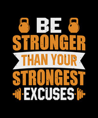 Obraz premium be stronger then your strongest excuses gym t shirt design