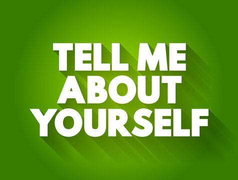 Tell Me About Yourself text quote, concept background