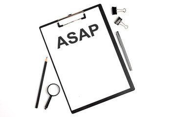 On a white background magnifier, a pen and a sheet of paper with the text ASAP . Business concept