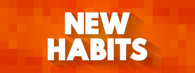 New Habits text quote, concept background