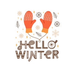 Fototapeta na wymiar Hello winter lettering greeting card with mittens. Typography text, snowflakes and abstract elements. Lovely vector for winter holidays postcard, invitation, sticker etc.
