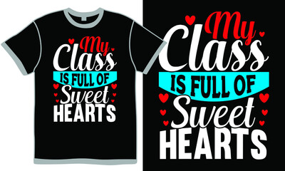 Obraz premium My Class Is Full Of Sweethearts, Couple Relationship, Love My Teacher, Funny Teacher Gift Ideas