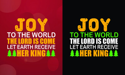 Joy to the world, the Lord is come, let earth receive , Christmas T-shirt, Printable T-shirt, Vector File, Christmas Background, 
Poster