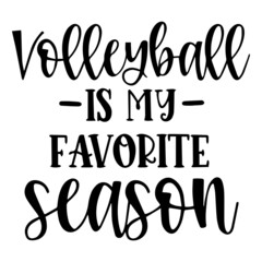 volleyball is my favorite season background inspirational quotes typography lettering design