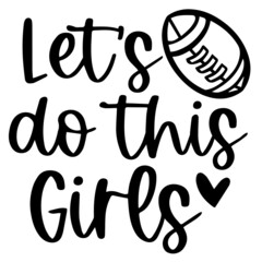 Obraz premium let's do this girls logo inspirational quotes typography lettering design