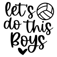 let's do this boys logo inspirational quotes typography lettering design