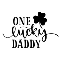 one lucky daddy background inspirational quotes typography lettering design