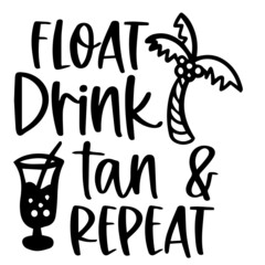 float drink tan and repeat logo inspirational quotes typography lettering design