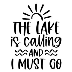 the lake is calling and i must go background inspirational quotes typography lettering design