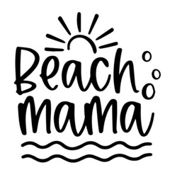 beach mama background inspirational quotes typography lettering design