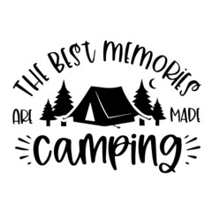 the best memories are made camping logo inspirational quotes typography lettering design