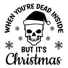 when you're dead inside but it's christmas logo inspirational quotes typography lettering design