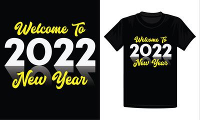 Welcome To 2022 New Year, Vector Graphic, greeting cards, invitations, messages, mug, t-shirt design.