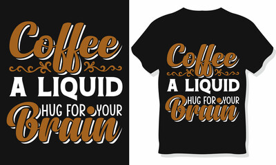 Coffee Typography T-shirt Design, Coffee vector, Coffee tee shirt design,