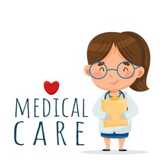 A doctor in a white coat holds a folder. The woman smiles. Medical care lettering. Vector postcard in cartoon style for design, print, patterns