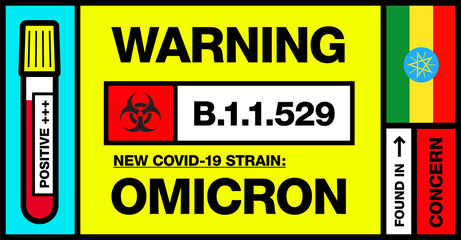 Ethiopia. Covid-19 New Strain Called Omicron. Found in Botswana and South Africa. Warning Sign with Positive Blood Test. Concern. B.1.1.529.