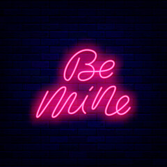 Be mine neon lettering. Happy Valentines Day. Outer glowing effect. Handwritten text. Isolated vector illustration