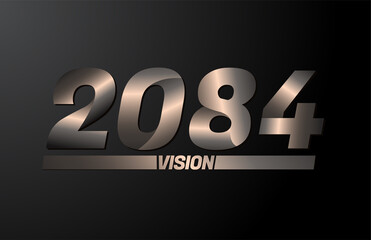 2084 with vision text, vision 2084 new year vector isolated on black background