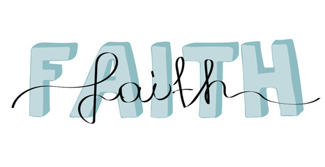 Faith - bible, religious church vector quote. Lettering typography poster, banner design with christian word. Hand drawn modern calligraphy text