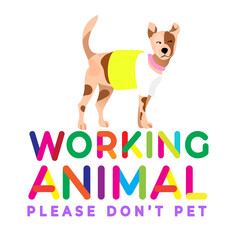 Working animal , please don&acute;t pet! Lettering