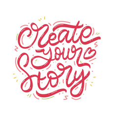 create your story hand drawn lettering inspirational and motivational quote