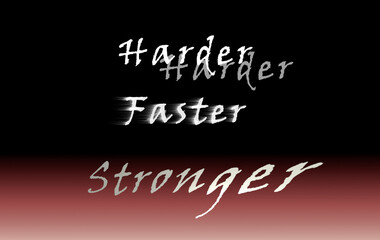 Harder Faster Stronger sur fond noir et rouge avec écriture blanche, dur , vite fort
