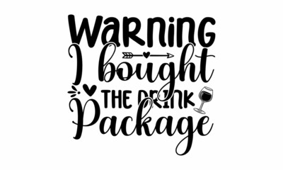 Warning I bought the drink package, Calligraphy graphic design element, Label vector illustration, Logo with flying aircraft, Design template celebration, Vector illustration