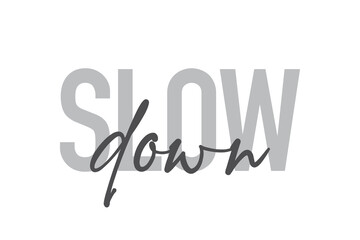 Modern, simple, minimal typographic design of a saying 