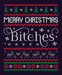 Merry Christmas Bitches Typography ugly Christmas Sweatshirt Design with Black Background
