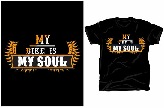  My Bike Is My Soul T Shirt Design