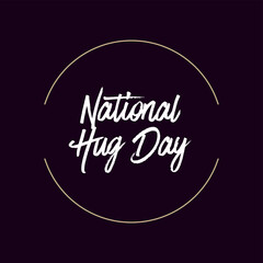 National Hug Day illustration. Vector lettering inscription text. Holiday concept calligraphic design template.