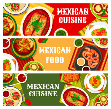 Mexican food banners, Mexico cuisine menu dishes, restaurant dinner and lunch meal, vector. Traditional Mexican cuisine tacos and burritos with salsa sauce, chicken wings alitas de pollo and meat stew