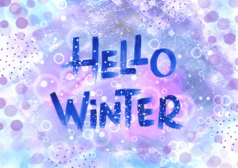 Hand drawn lettering blue winter phrase on bubble Background. hello Winter - inscription calligraphy Watercolor text with typography design on violet and purple splash and blot on Backdrop
