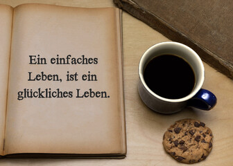 Ein einfaches Leben, ist ein glückliches Leben.