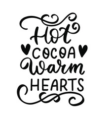 Hot cocoa warm hearts. Christmas hand lettering holiday quote. Cozy winter huge phrase.  Modern calligraphy. Mugs print design element overlay