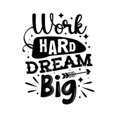 Work hard dream big typography design template black