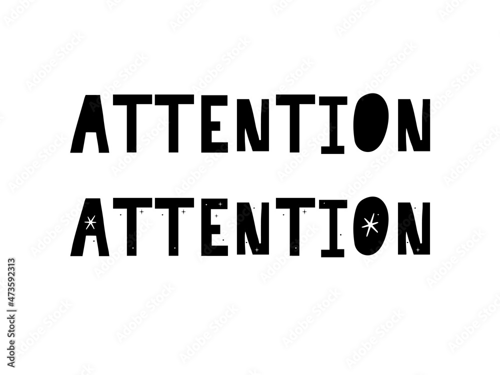Fototapete attention hand written typography black script text lettering and calligraphy phrase isolated on the