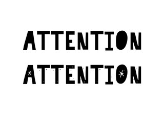 Attention Hand written Typography Black script text lettering and Calligraphy phrase isolated on the White background