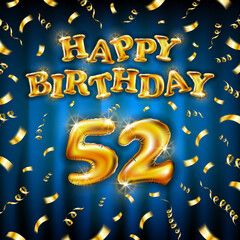 Fototapeta premium Golden number fifty two years metallic balloon. Happy Birthday message made of golden inflatable balloon. 52 number etters on blue background. fly gold ribbons with confetti. vector illustration