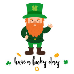 A little gnome with a red beard and a green hat with clover waves his hand. A postcard with a small dwarf and the words Have a lucky day. Card with cute cartoon character isolated on white background.