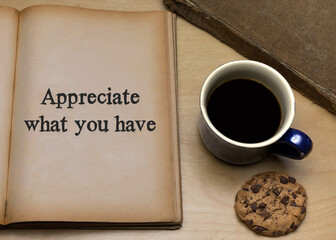 Appreciate what you have