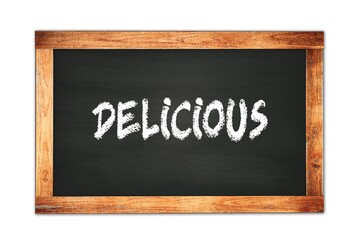 DELICIOUS text written on wooden frame school blackboard.